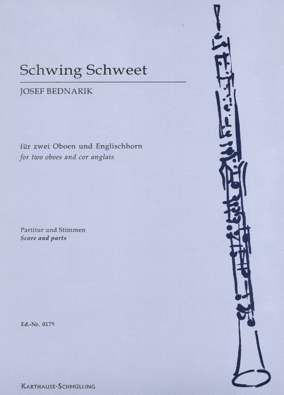 J. Bednarik: Schwing Schweet<br>für 2 Ob.+ Engl. Horn (Part. + Stimmen)