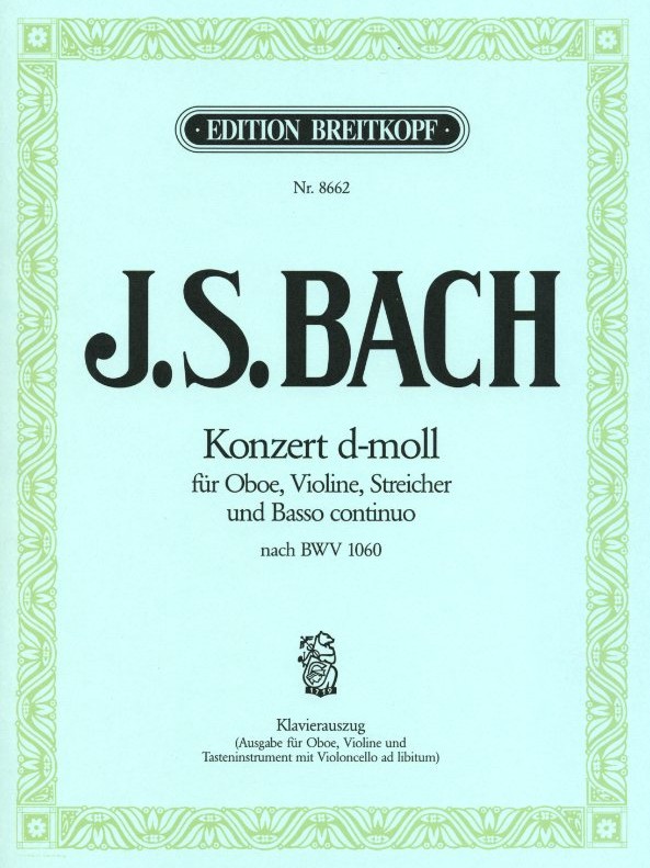 J.S. Bach: Doppelkonzert für Oboe, Viol.<br>+ Streicher d-moll-BWV 1060 - KA
