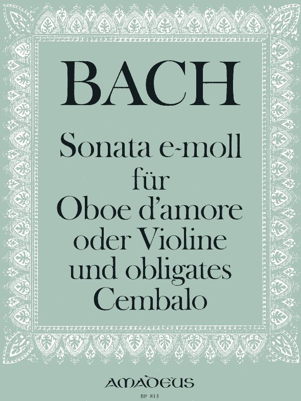 J.S. Bach: Sonata e-moll für<br>Oboe d&acute; amore + BC nach BWV 528/ Amadeus