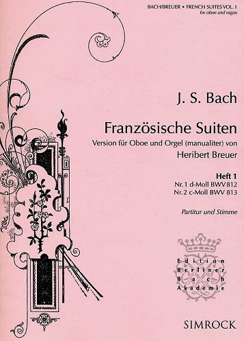 J.S. Bach: Franz. Suiten BWV 812 d-moll<br>und BWV 813 c-moll / Oboe + Orgel