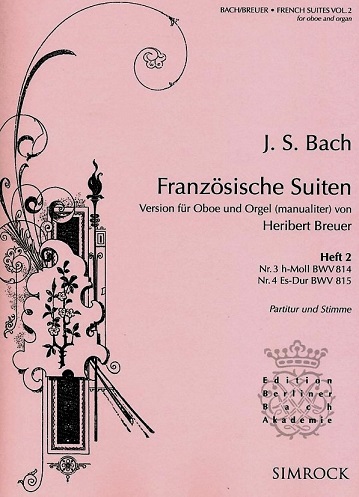 J.S. Bach: Franz. Suiten BWV 814 h-moll<br>und BWV 815 Es-Dur / Oboe + Orgel