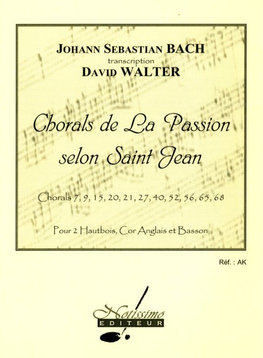 J.S. Bach: Choräle aus Johannes Passion<br>für 2 Oboen, Engl. Horn+Fag./D. Walter