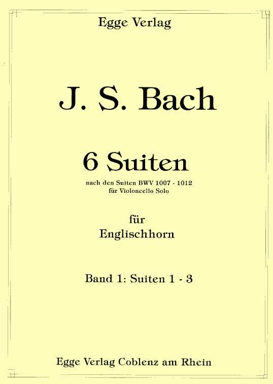 J.S. Bach: 6 Solo-Suiten ges. für Engl.<br>Horn (orig. Cello)  BWV 1007-1009 Bd.1