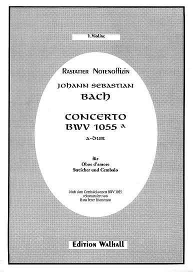 J.S. Bach: Konzert A-Dur BWV 1055<br>Oboe d&acute;amore -Stim.(3.2.2.2.1+BC)/Walhal