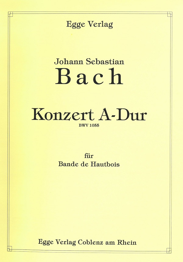 J.S. Bach: Konzert A-Dur BWV 1055<br>Oboe d&acute;amore + Bande de hautbois /Stimme