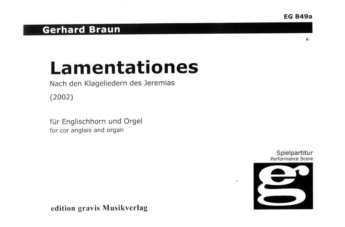 G. Braun(*1932): Lamentationes (2002)<br>für Engl. Horn + Orgel