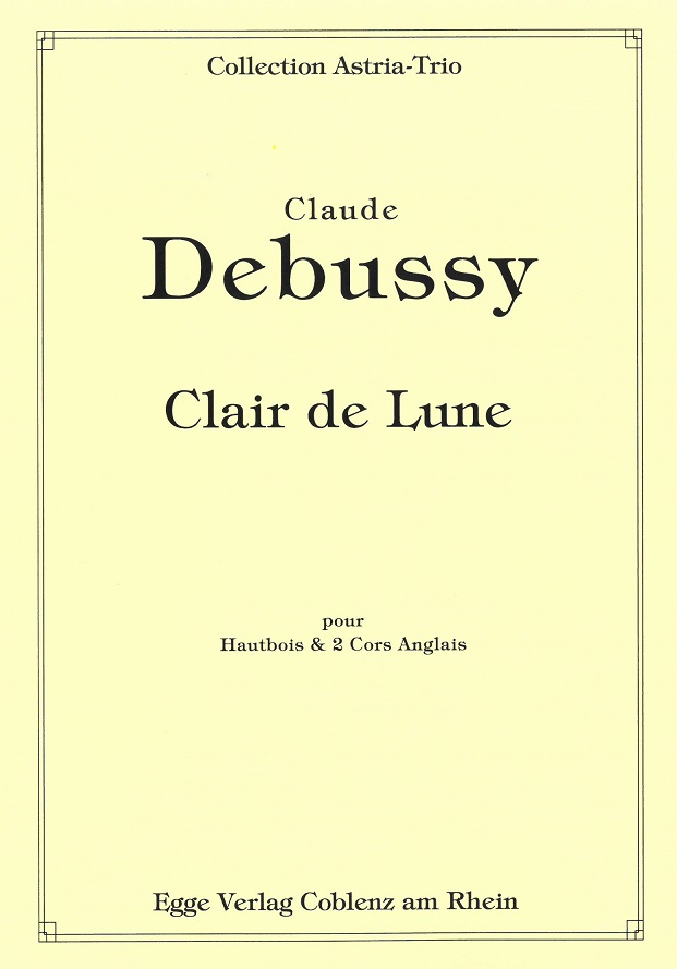 C. Debussy(1862-1918): &acute;Claire de Lune&acute;<br>fr Oboe + 2 Engl. Hrner / 3 Stimmen