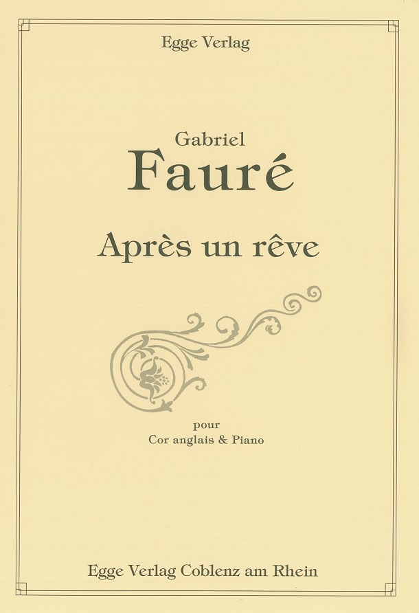 G. Fauré(1845-1924): Après un rêve op. 7<br>für Engl. Horn + Klavier