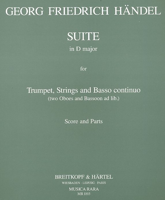 G.Fr. Händel: Suite D-Dur für Trompete,<br>Str. + BC (alt. Tromp. 2 Oboen + Fagott)