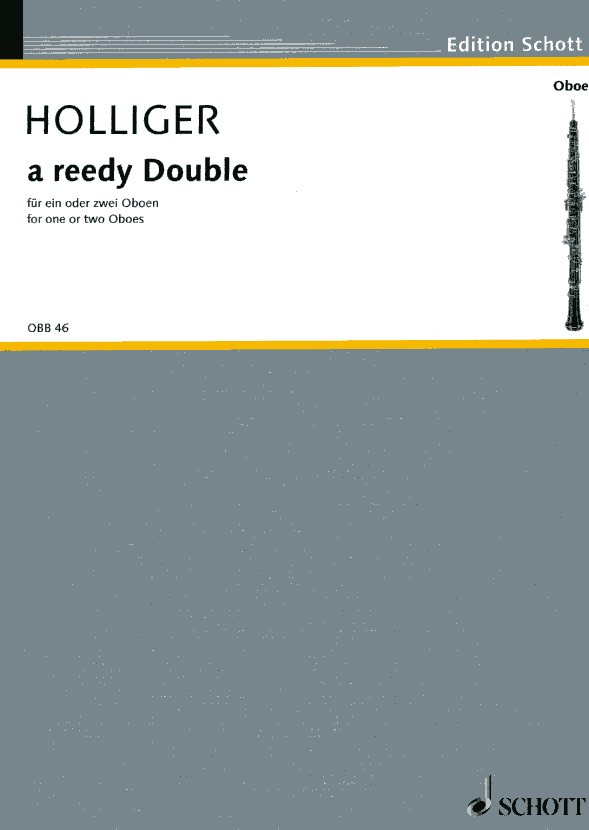 H. Holliger: a reedy double<br>fr Oboe Solo / oder 2 Oboen