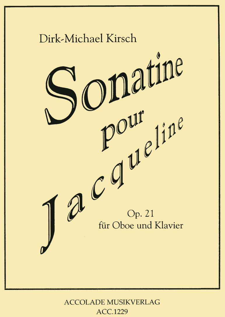 D.M. Kirsch(*1965): Sonatine pour<br>Jaqueline op. 21 - Oboe + Klavier