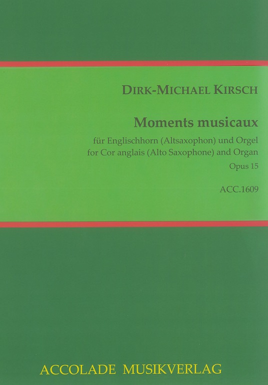 D.M. Kirsch(*1965): Moments Musicaux<br>op. 15 - Engl. Horn + Orgel