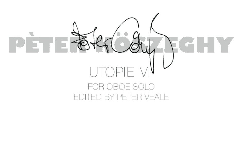 P. Köszeghy(*1970): &acute;Utopie VI&acute;<br>für Oboe solo - Hrg. Peter Veale