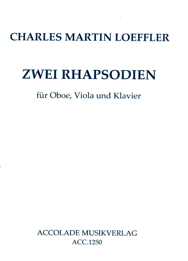 Ch.M. Loeffler(1861-1935): Zwei<br>Rhapsodien fr Oboe, Viola, Klavier