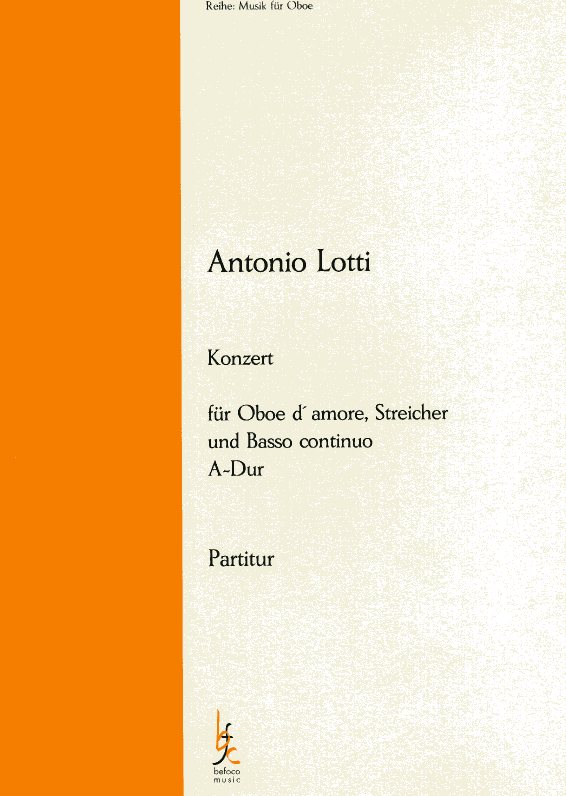 A. Lotti(1667-1740): Konzert A-Dur fr<br>Oboe d&acute;amore, Str. + BC - Partitur