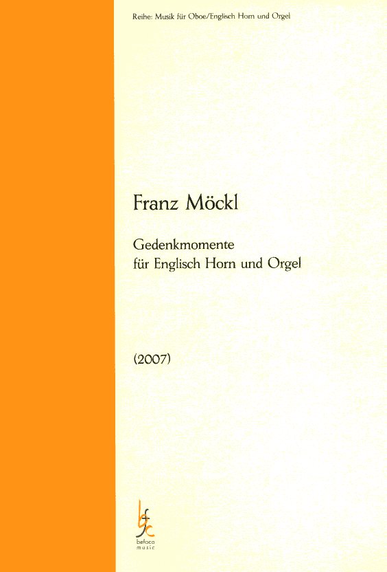 Fr. Mckl: Gedenkmomente (2007)<br>fr Engl. Horn + Orgel