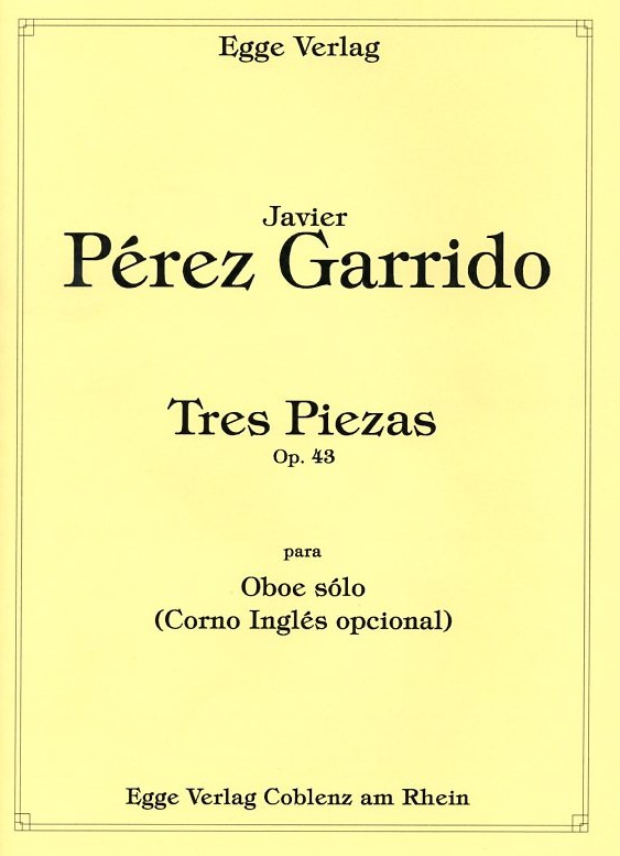 J. Perez-Garrido(*1985): Tres Piezas<br>op. 43 / für Oboe (Engl. Horn) solo