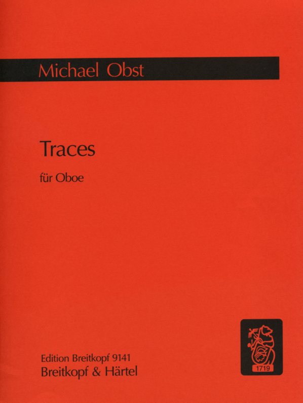 M. Obst(*1955): &acute;Traces&acute;<br>für Oboe Solo (1997)