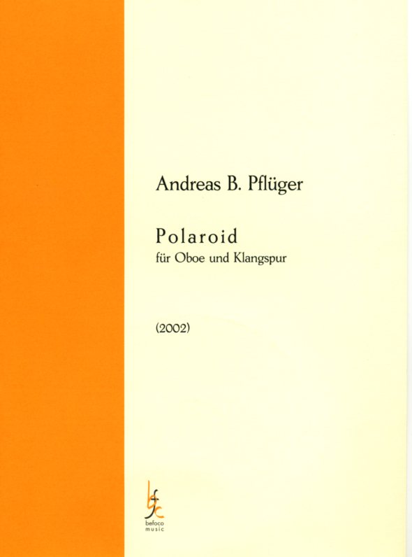A. Pflüger(*1941): &acute;Polaroid&acute; (2002)<br>für Oboe + Klangspur (CD)