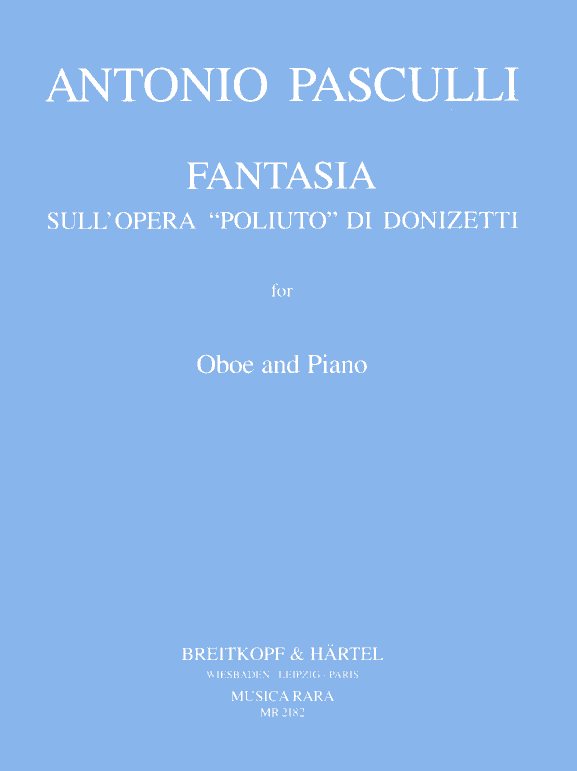 A. Pasculli: Fantasia sull&acute;Opera<br>Poliuto di Donizetti - Oboe + Klavier
