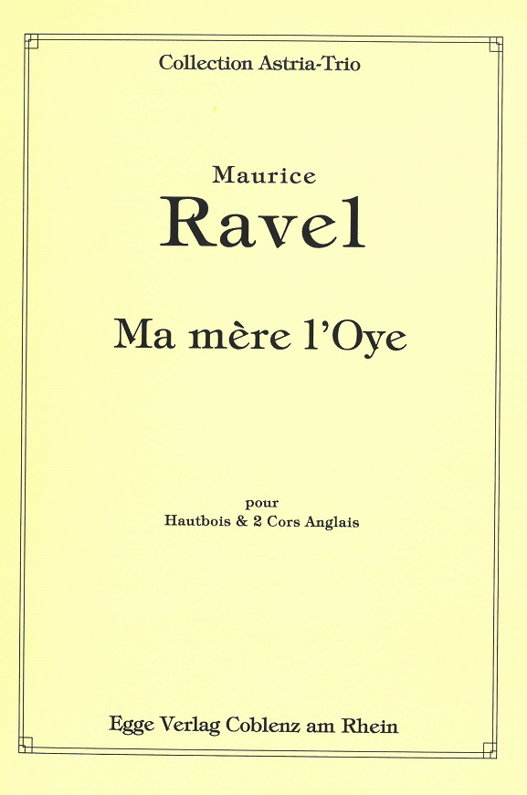 M. Ravel(1875-1937): Ma Mre l&acute;Oye<br>fr Oboe + 2 Engl. Hrner / Stimmen+Part
