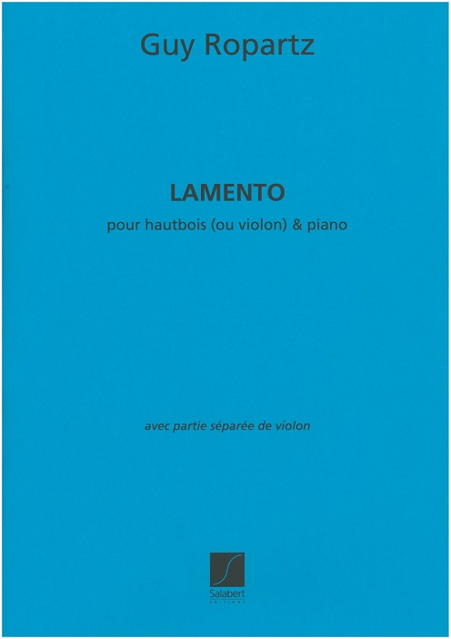 G. Ropartz(1864-1955): Lamento<br>Oboe (Violine) + Klavier