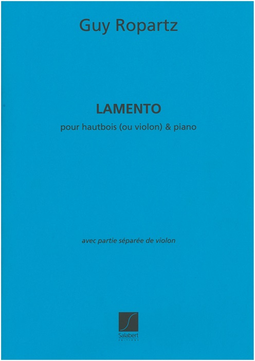 G. Ropartz(1864-1955): Lamento<br>Oboe (Violine) + Klavier