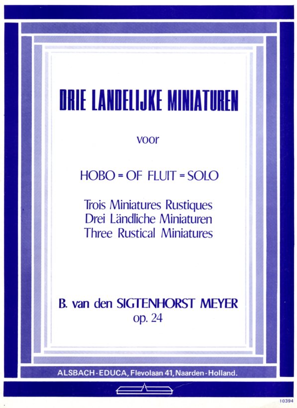 B. van den Sigtenhorst-Meyer: Drei<br>ländliche Miniaruten op.24 - Oboe solo