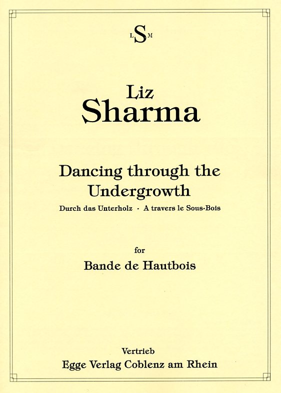 L. Sharma(*1951): Dancing through the<br>Undergrowth - für 3 Oboen + 3 Fagotte