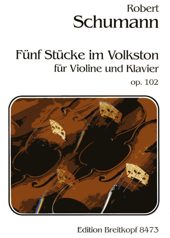 R. Schumann: &acute;Stcke im Volkston&acute;<br>op. 102 fr Violine (Oboe) + Klavier