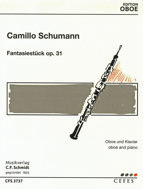 Camillo Schumann(1872-1946):<br>Fantasiestücke op. 31 für Oboe + Klavier