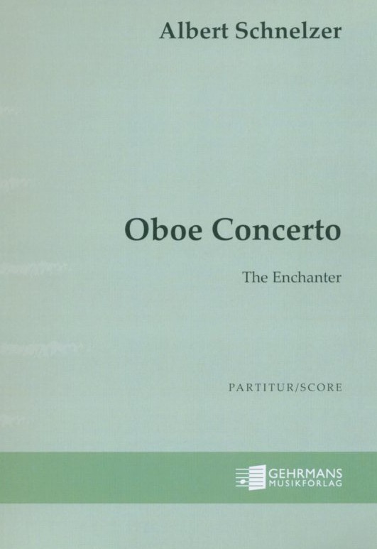 A. Schnelzer: &acute;The Enchanter&acute; -Konzert<br>für Oboe - Partitur