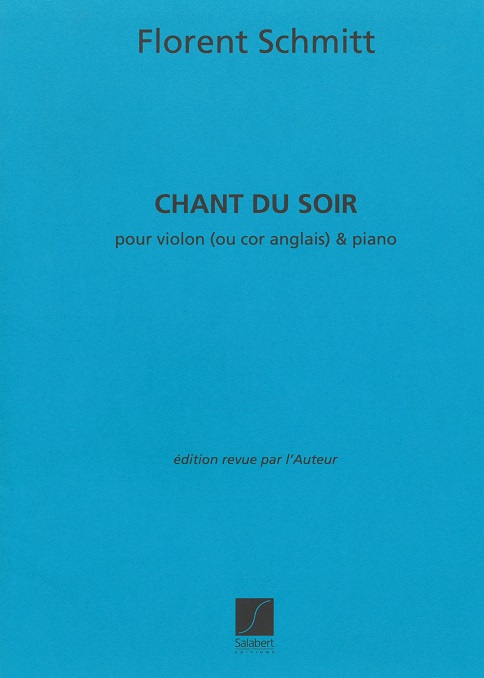 F. Schmitt(1870-1958): Chant du Soir<br>für Engl. Horn (Violine) und Klavier