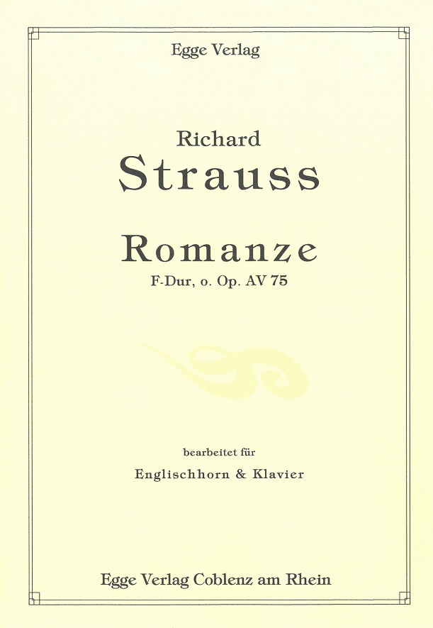 R. Strauss; Romanze F-Dur op. AV 75<br>fr Englisch Horn + Klavier (orig. Cello