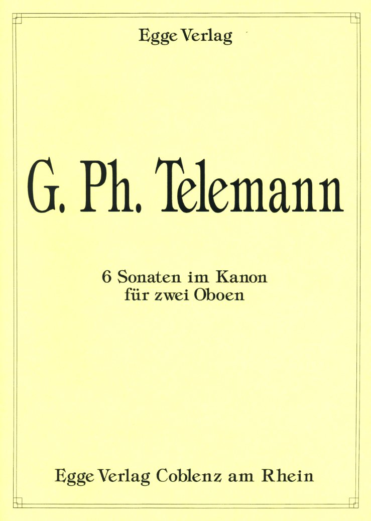 G.Ph. Telemann: 6 Sonaten im Kanon<br>für 2 Oboen /Egge