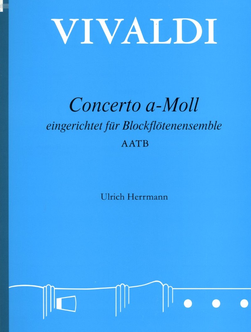 A. Vivaldi: Concerto a-moll RV 108 ges.<br>fr 4 Blockflten (Oboen)