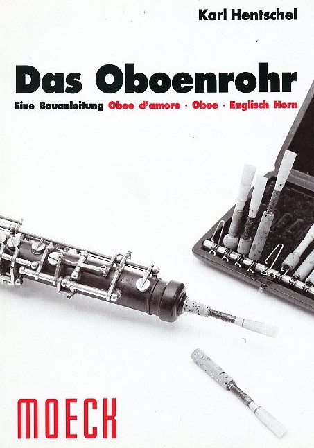 K. Hentschel: &acute;Das Oboenrohr&acute; - Eine<br>Bauanleitung - incl. Oboe d&acute;amore + EH