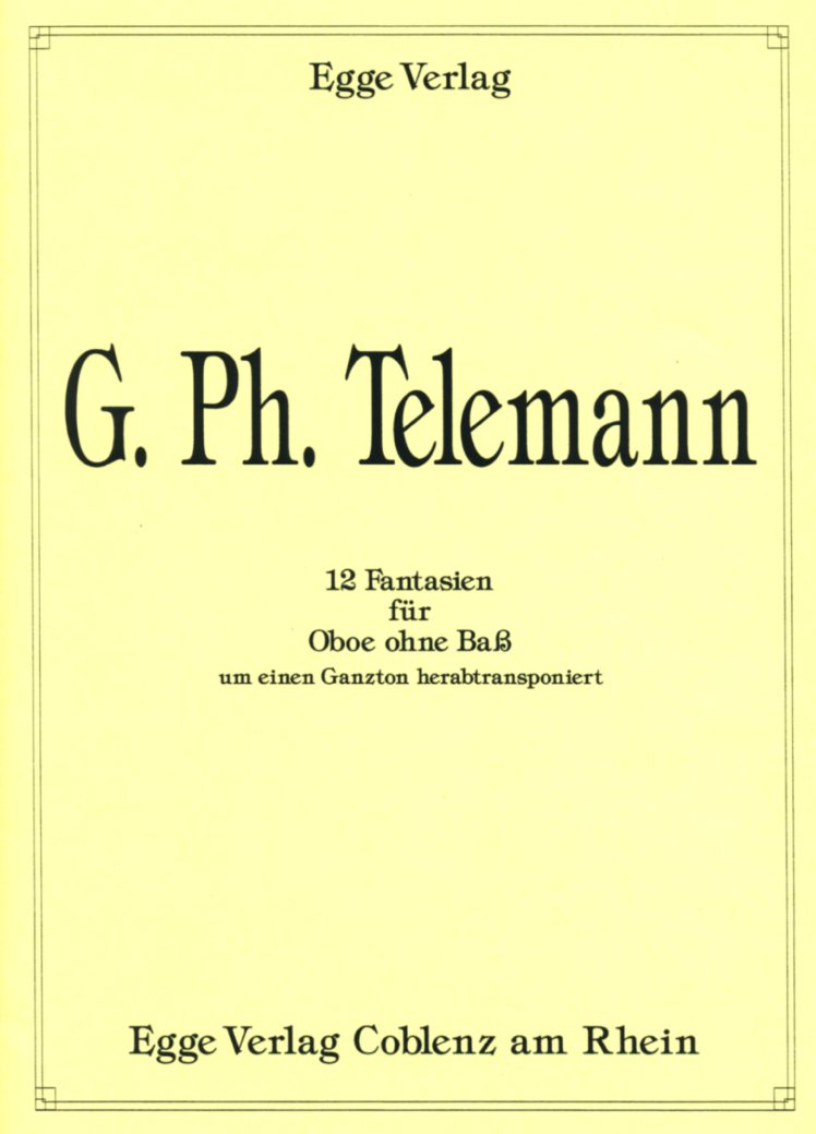 G.Ph. Telemann: 12 Fantasien fr Oboe<br>solo -einen Ton tiefer transp.(Egge)