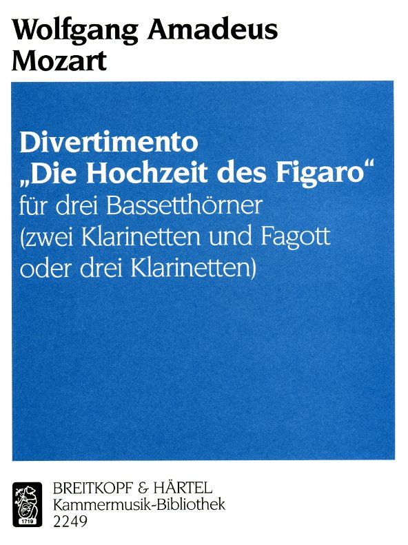 W.A. Mozart: Divertimento aus "Die<br>Hochzeit des F.. &acute; 2 Klarinetten + Fag
