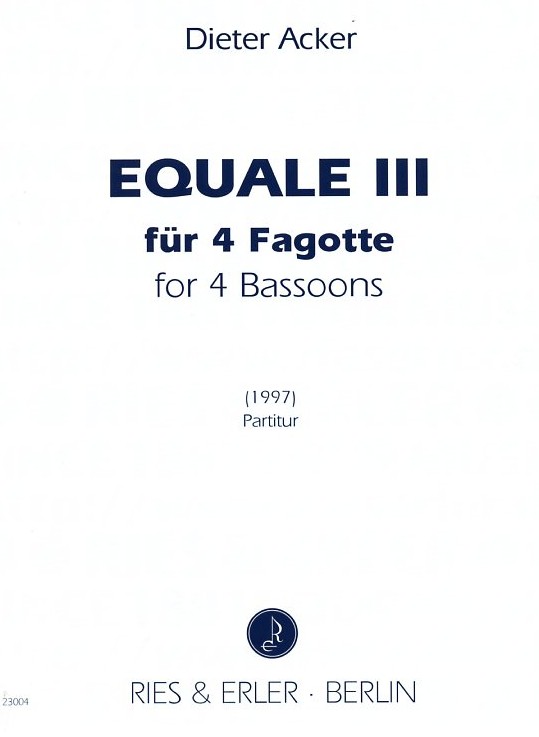 D. Acker: &acute;Equale III&acute; fr<br>4 Fagotte