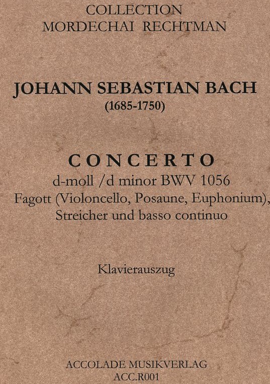 J.S. Bach: Concerto d-moll BWV 1056<br>für Fagott + Orch. /arr. M.Rechtman/KA