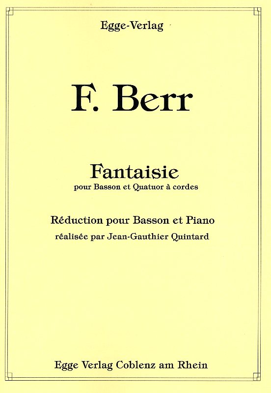 F. Berr(1794-1838): Fantasie für Fagott<br>+ Streichquartett / Klavierauszug