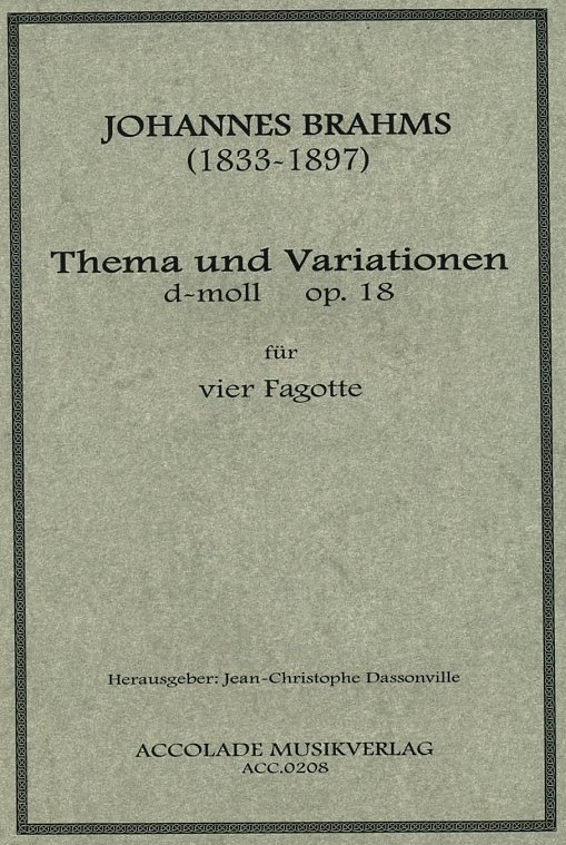 J. Brahms(1833-1897):Thema + Variationen<br>d-moll op. 18 - fr 4 Fagotte