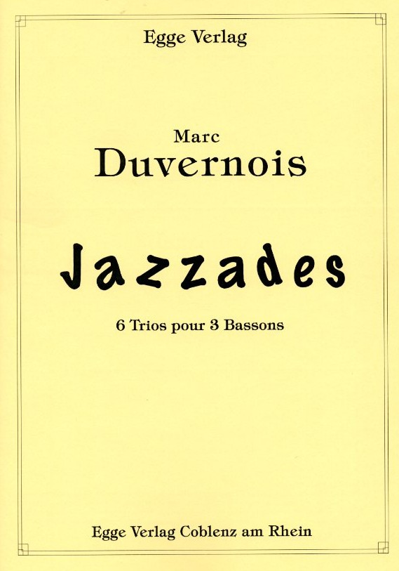M. Duvernois(*1967): Jazzades<br>6 Trios - fr 3 Fagotte