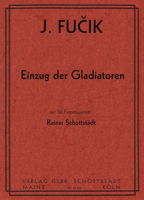 J. Fucik: &acute;Einzug der Gladiatoren&acute;<br>fr 4 Fagott + Kontrafagott /Schottstdt