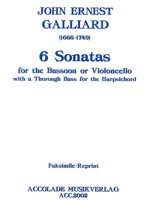 J.E. Galliard: Sechs Sonaten fr<br>Fagott + BC /Facsimile (Accolade)