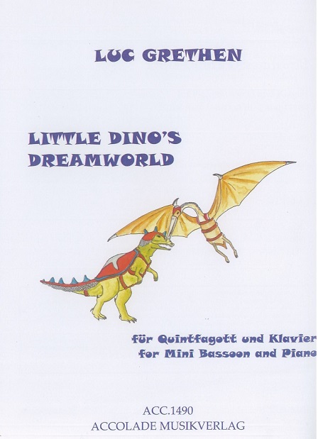 L. Grethen(*1964): &acute;Little Dino&acute;s<br>Dreamworld&acute; für Fagottino (G) + Klavier