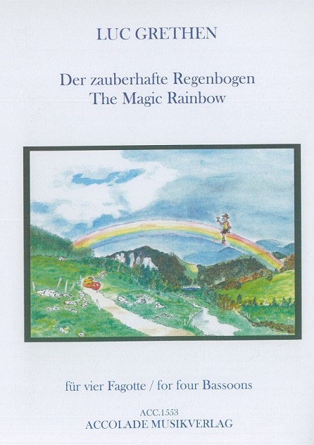 L. Grethen(*1964): &acute;Der zauberhafte<br>Regenbogen&acute; - 4 Fagotte - Part.+Stimmen