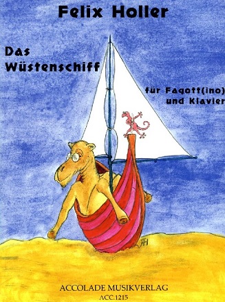 F. Holler: Das Wstenschiff -Acht Stcke<br>fr Fagottino in F + Klavier