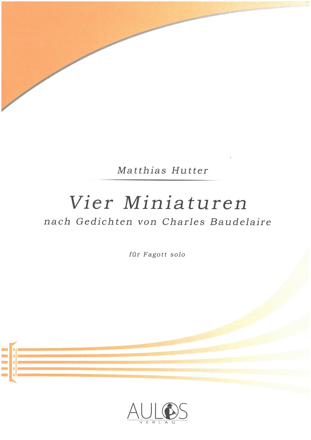 M. Hutter(*1967): Vier Miniaturen<br>f�r Fagott Solo